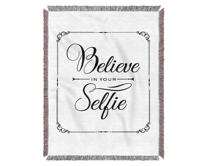 Believe In Your Selfie Woven Blanket