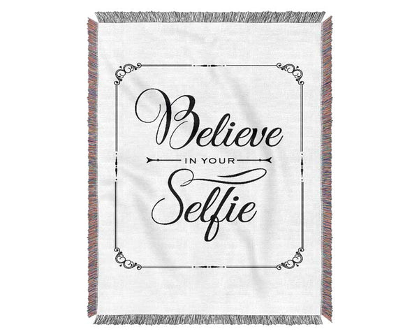 Believe In Your Selfie Woven Blanket