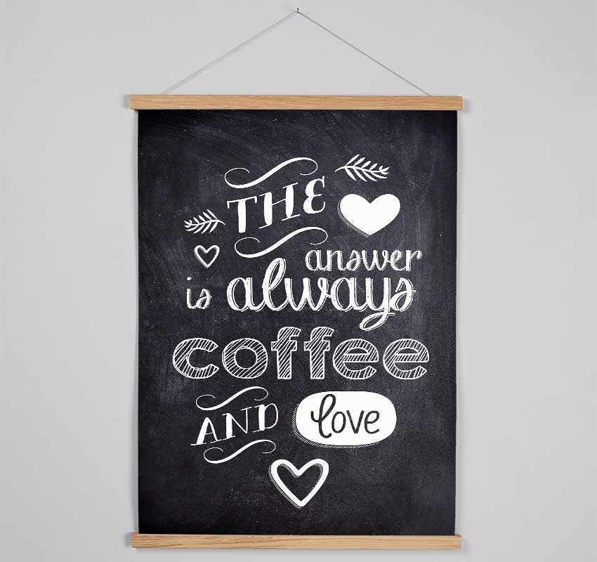 The Answer Is Always Coffee And Love Hanging Poster - Wallart-Direct UK