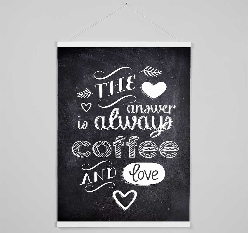 The Answer Is Always Coffee And Love Hanging Poster - Wallart-Direct UK