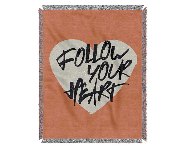 Follow Your heart 1 Woven Blanket