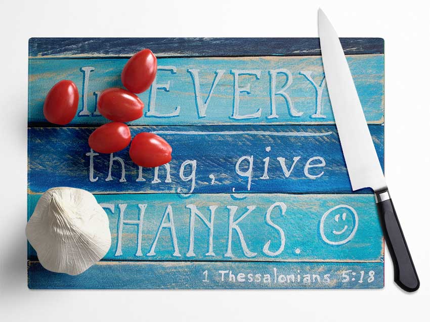 In Every Thing Give Thanks Glass Chopping Board