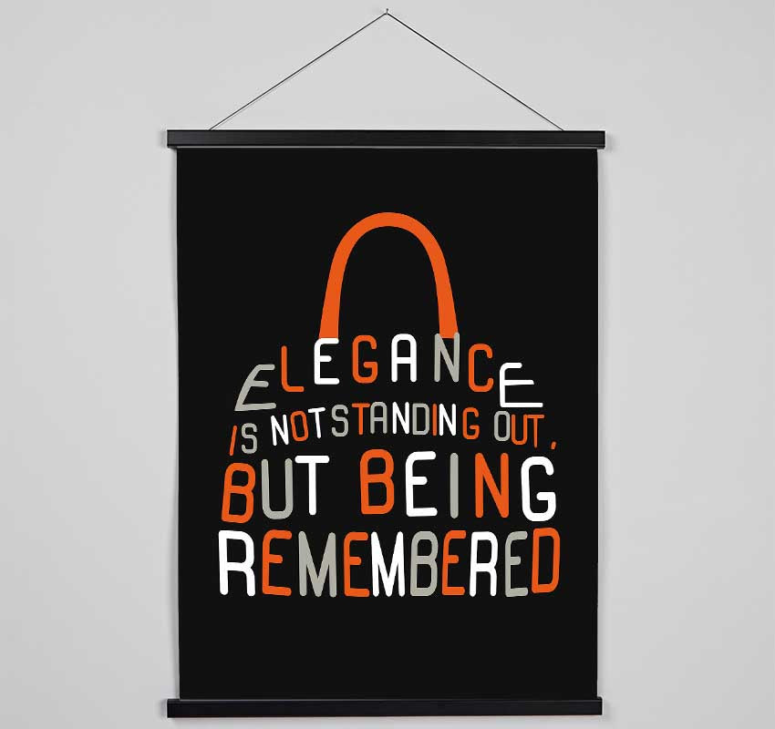 Elegance Is Not Standing Out But Hanging Poster - Wallart-Direct UK