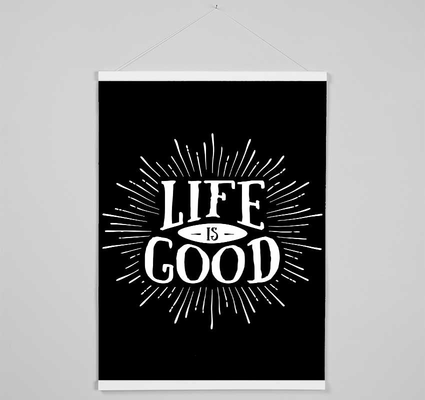 Life Is Good Hanging Poster - Wallart-Direct UK