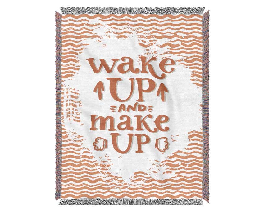 Wake Up And Make Up Woven Blanket