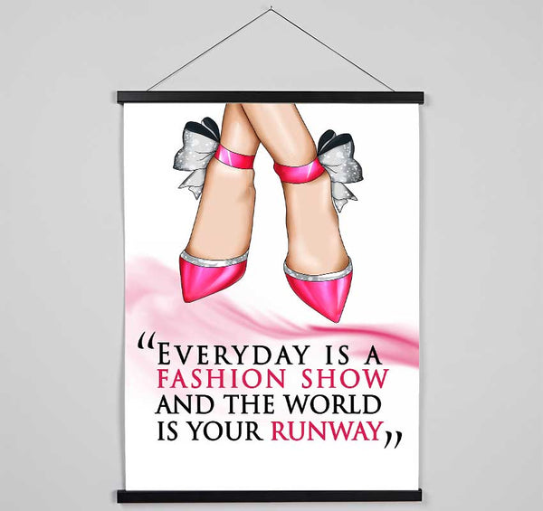 Everyday Is A Fashion Show Hanging Poster - Wallart-Direct UK