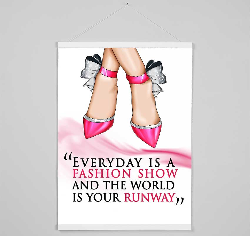 Everyday Is A Fashion Show Hanging Poster - Wallart-Direct UK