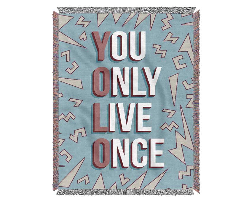 You Only Live Once Woven Blanket