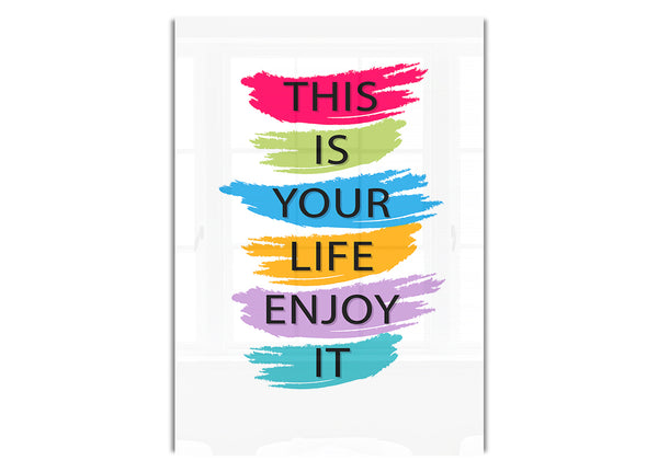 This Is Your Life Enjoy It