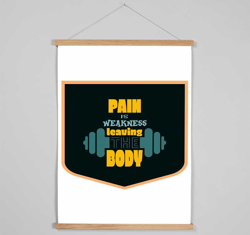 Pain Is Weakness Leaving The Body Hanging Poster - Wallart-Direct UK