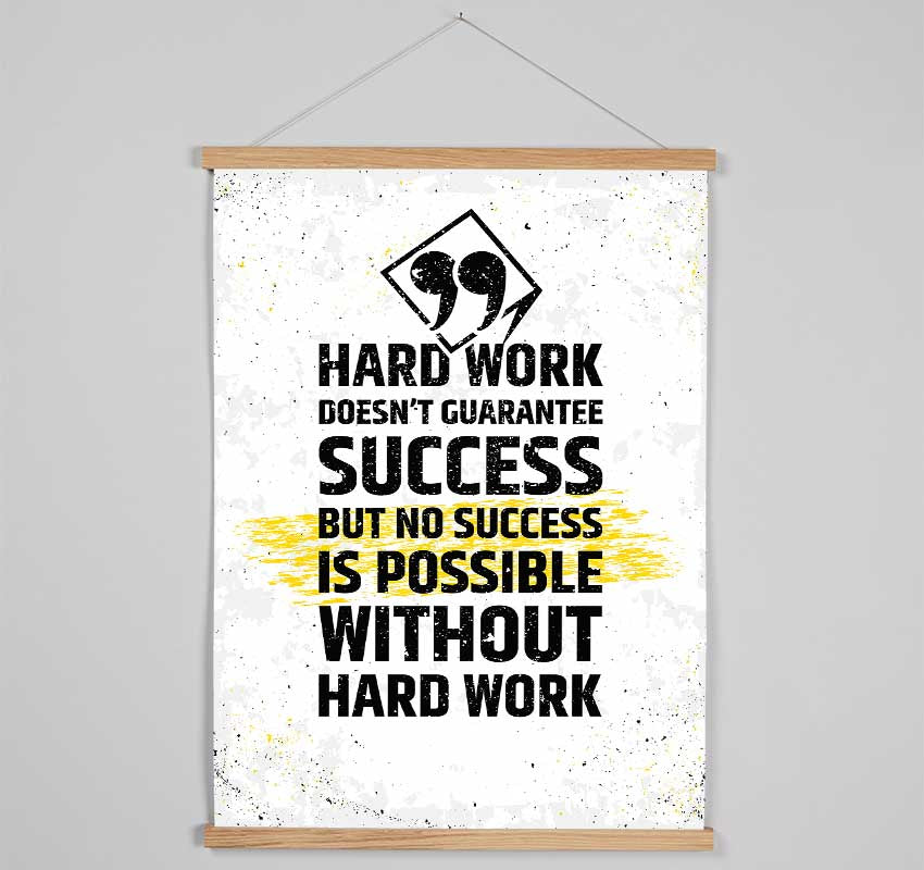 Hard Work Doesn't Guarantee Success Hanging Poster - Wallart-Direct UK