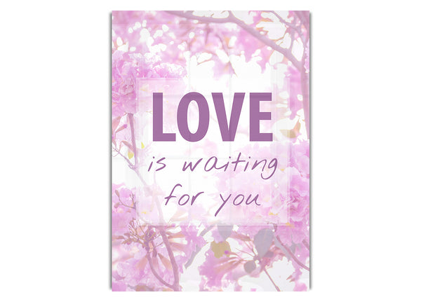 Love Is Waiting For You