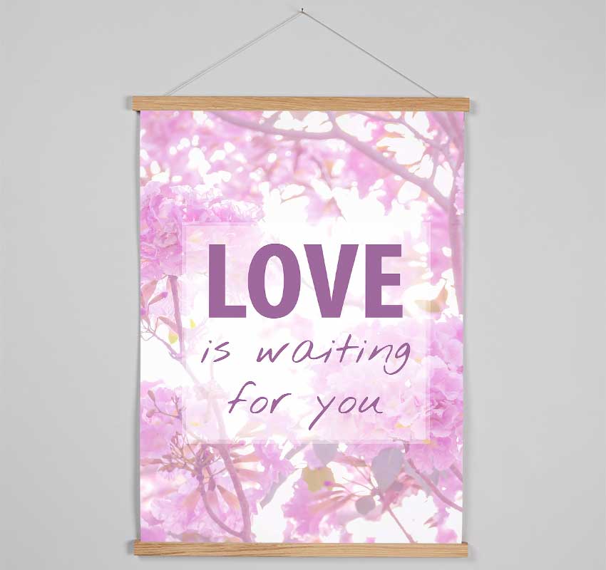 Love Is Waiting For You Hanging Poster - Wallart-Direct UK