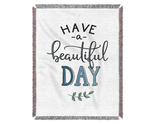 Have A Beautiful Day Woven Blanket