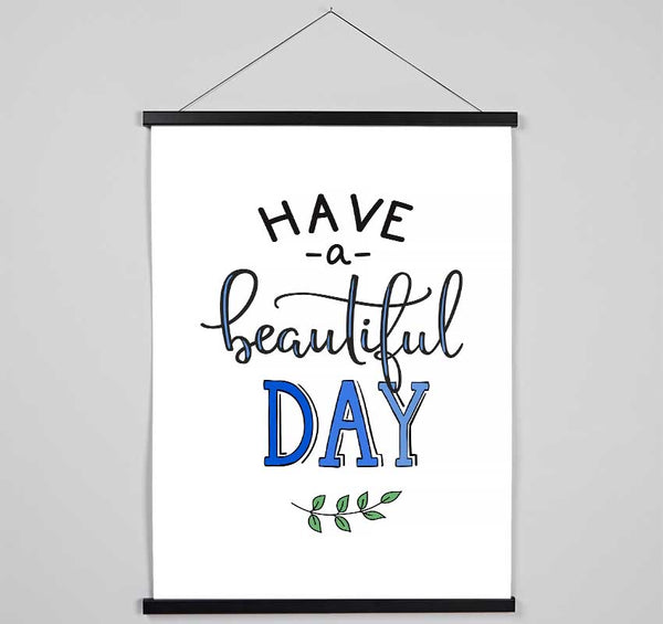 Have A Beautiful Day Hanging Poster - Wallart-Direct UK