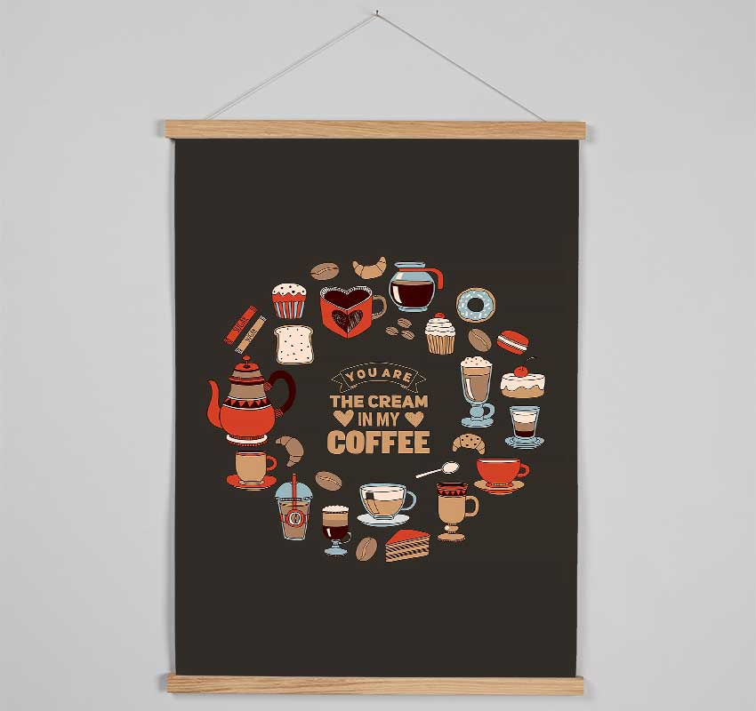 You Are The Cream In My Coffee Hanging Poster - Wallart-Direct UK