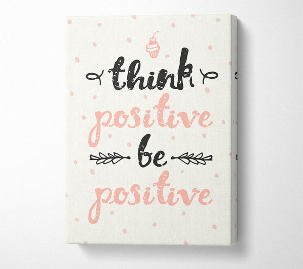 Picture of Think Positive Be Positive 1 Canvas Print Wall Art