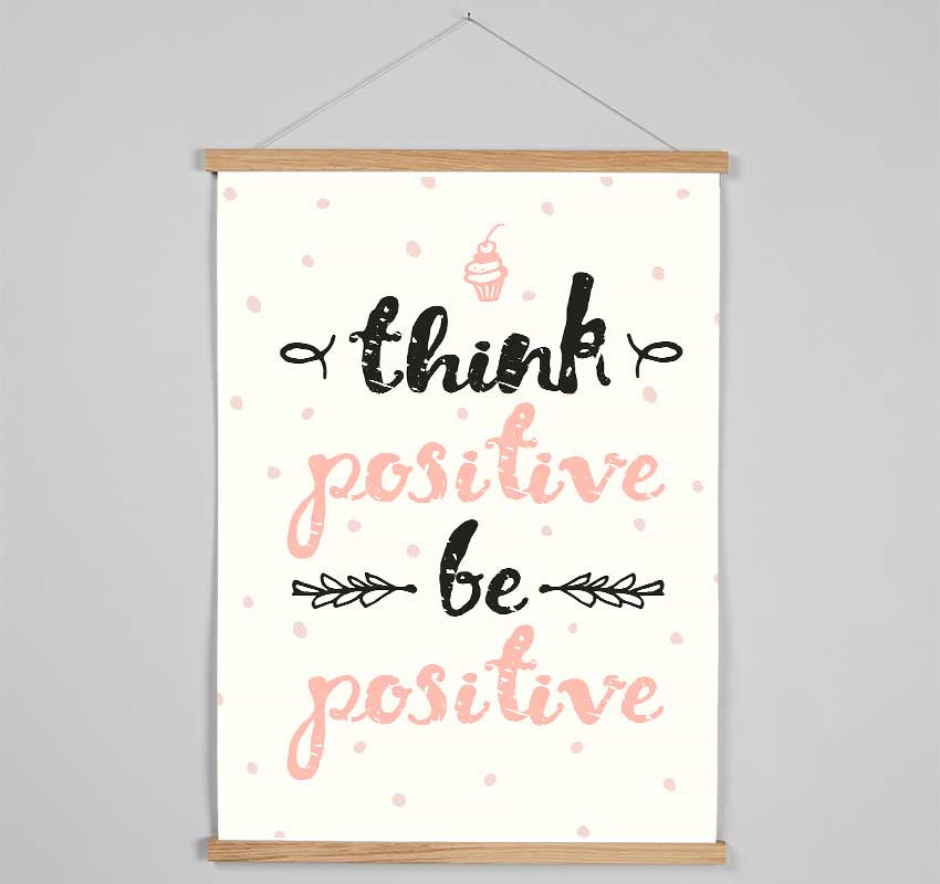 Think Positive Be Positive 1 Hanging Poster - Wallart-Direct UK