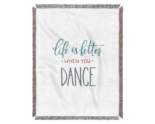 Life Is Better When You Dance 2 Woven Blanket