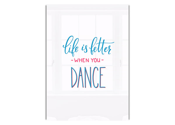 Life Is Better When You Dance 2