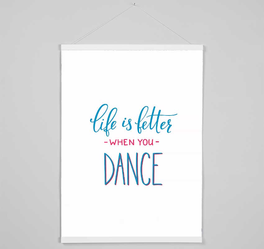 Life Is Better When You Dance 2 Hanging Poster - Wallart-Direct UK