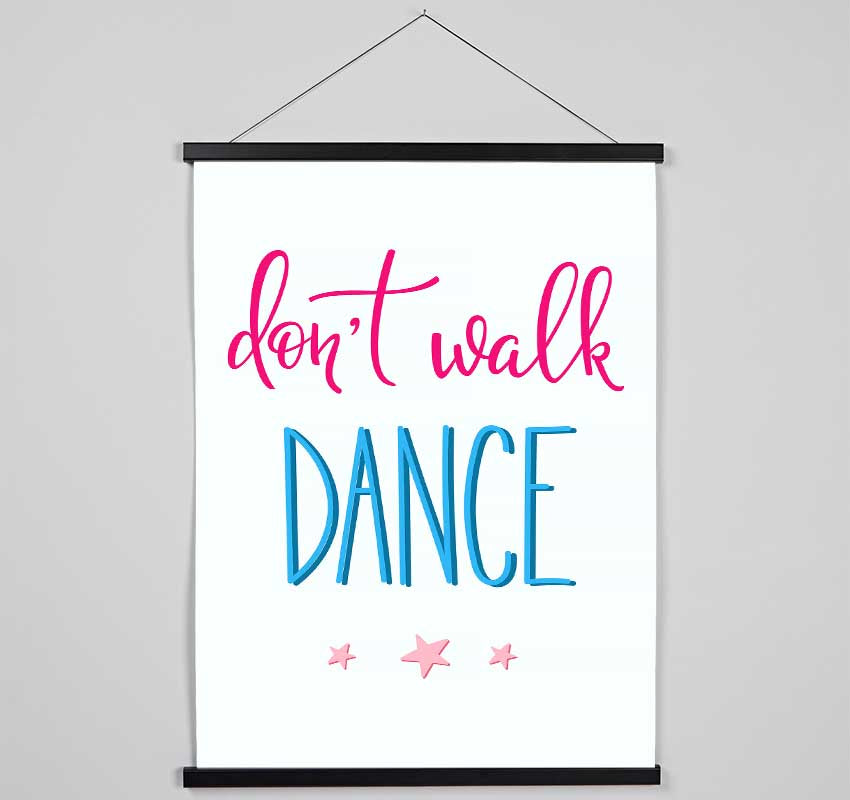 Don't Walk Dance Hanging Poster - Wallart-Direct UK