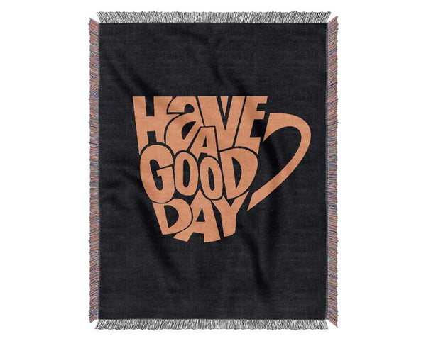 Have A Good Day 1 Woven Blanket