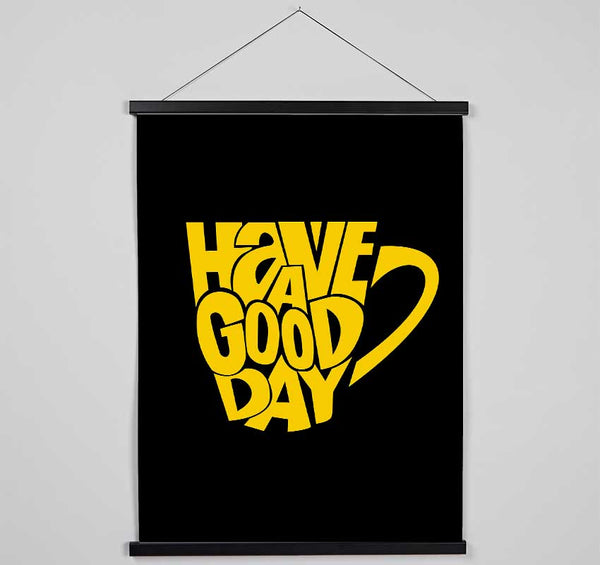 Have A Good Day 1 Hanging Poster - Wallart-Direct UK