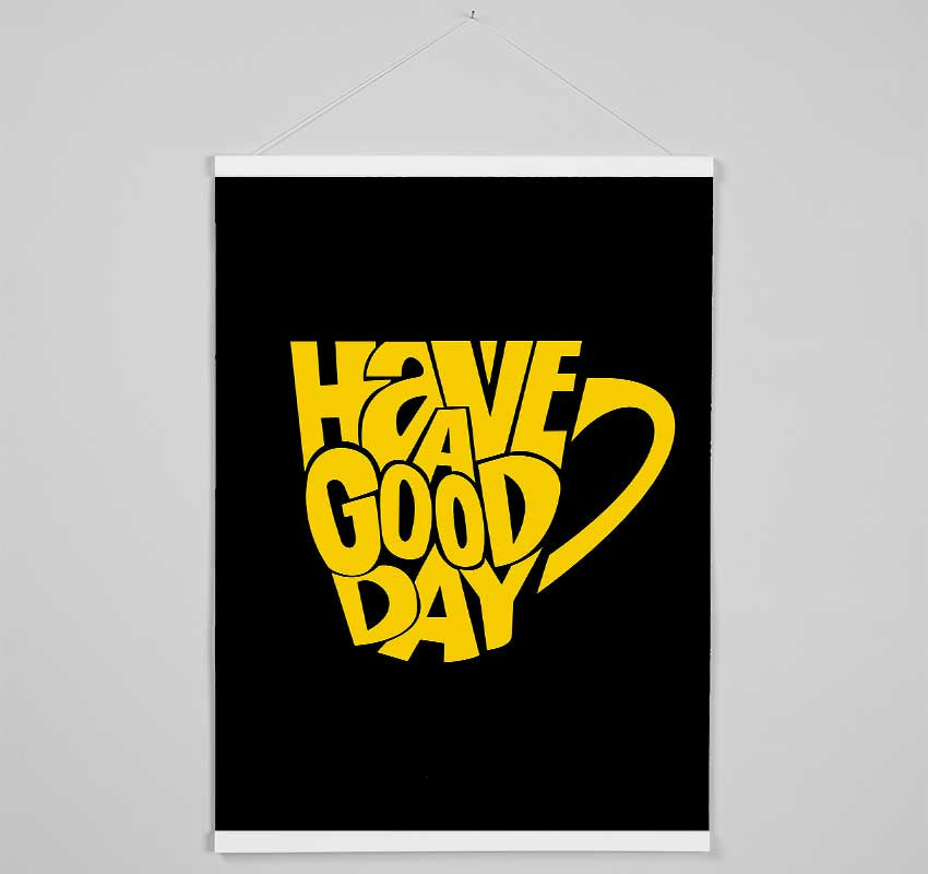 Have A Good Day 1 Hanging Poster - Wallart-Direct UK