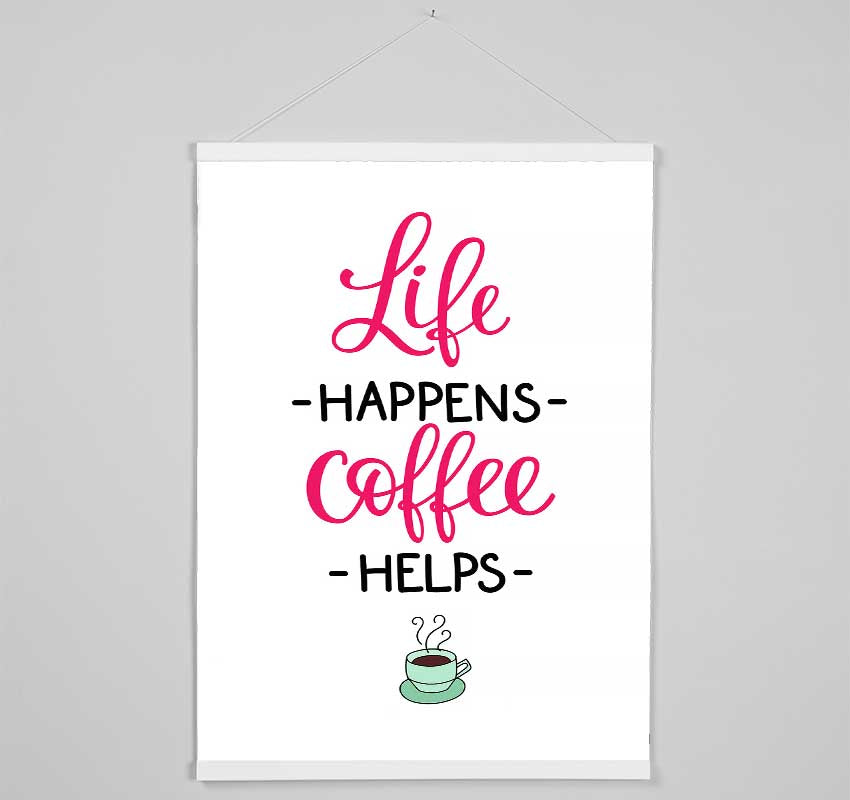 Life Happens Coffee Helps Hanging Poster - Wallart-Direct UK