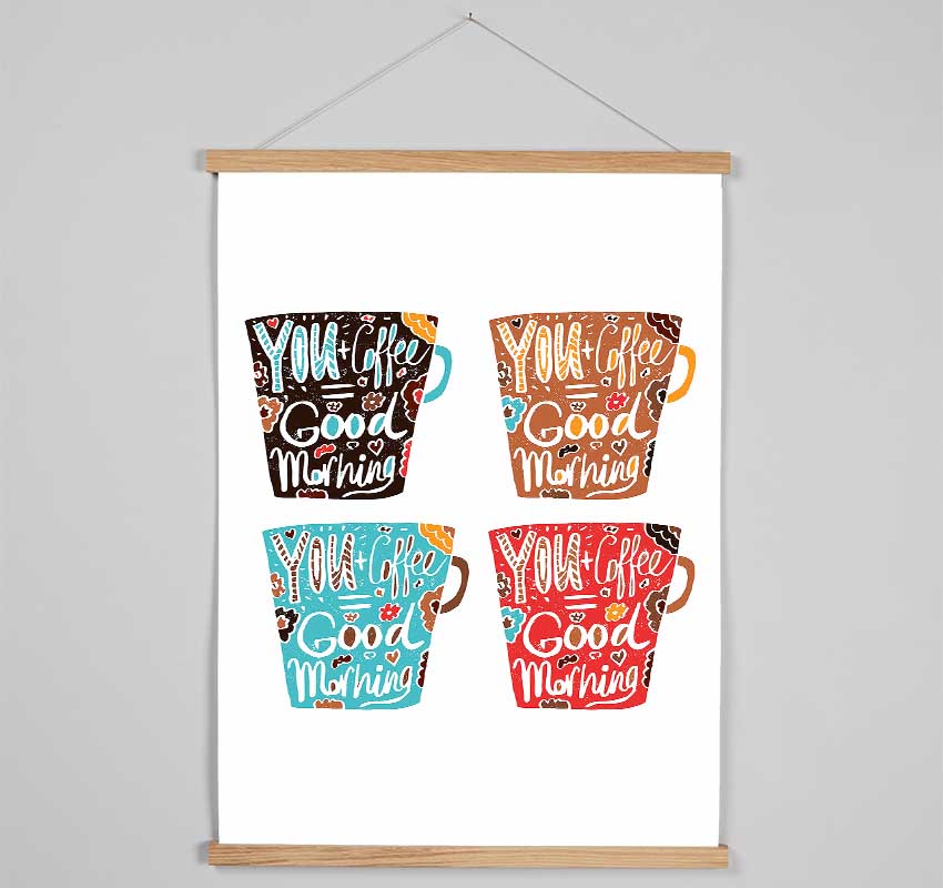 You Coffee Good Morning Hanging Poster - Wallart-Direct UK