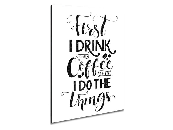 First I Drink Coffee