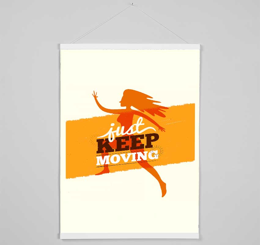 Just Keep Moving 2 Hanging Poster - Wallart-Direct UK