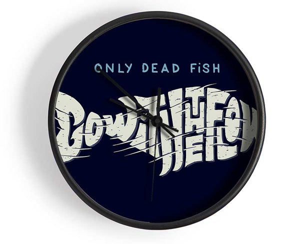 Only Dead Fish Go With The Flow Clock - Wallart-Direct UK