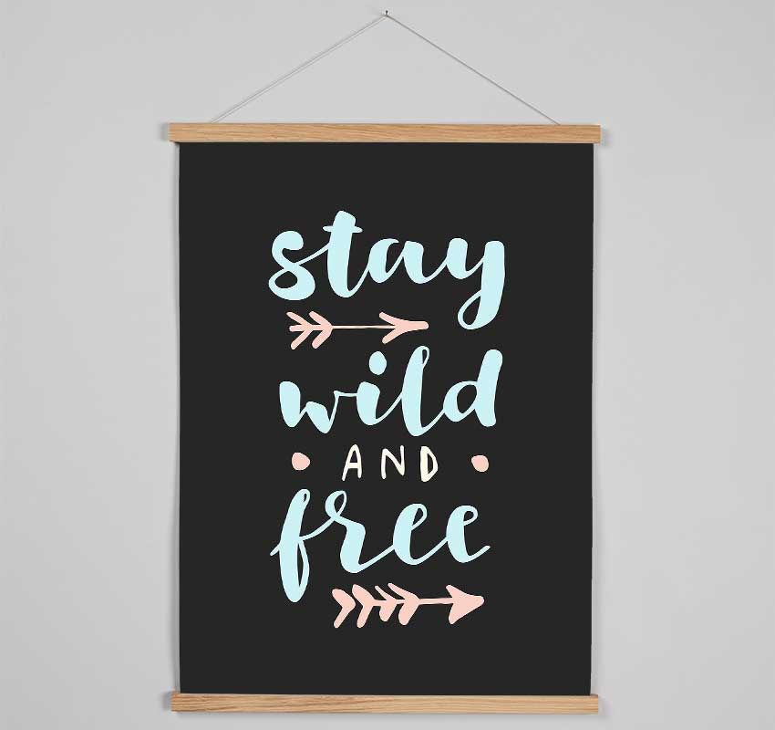 Stay Wild And Free Hanging Poster - Wallart-Direct UK