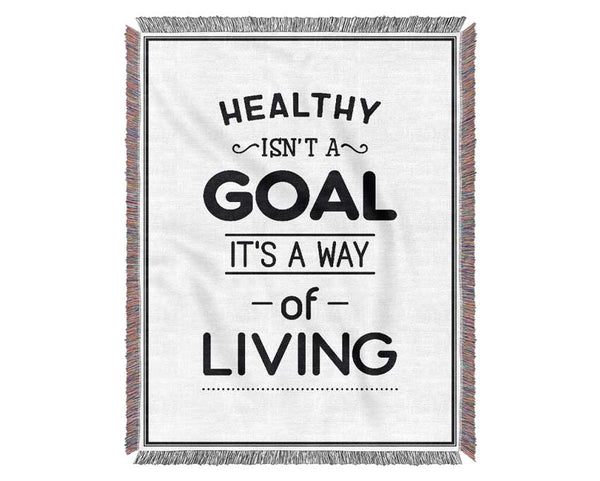 Healthy Isnt A Goal Woven Blanket