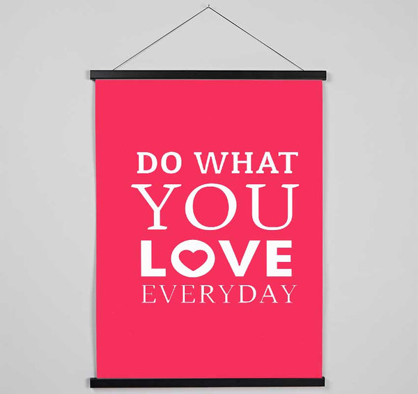 Do What You Love Everyday Hanging Poster - Wallart-Direct UK