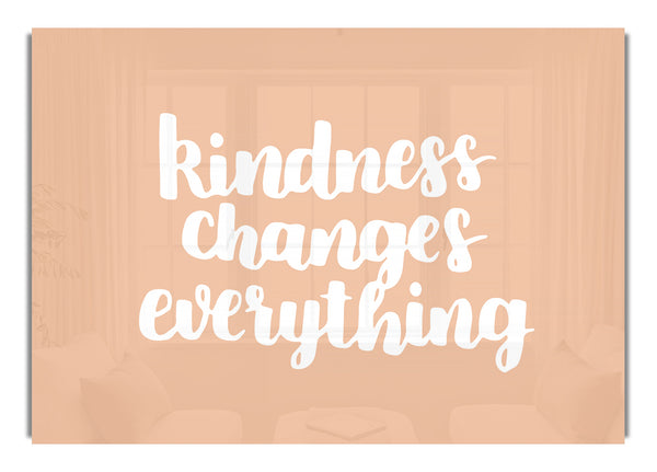 Kindness Changes Everything