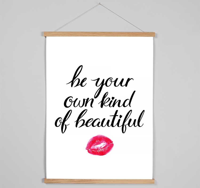 Be Your Own Kind Of Beautiful Hanging Poster - Wallart-Direct UK