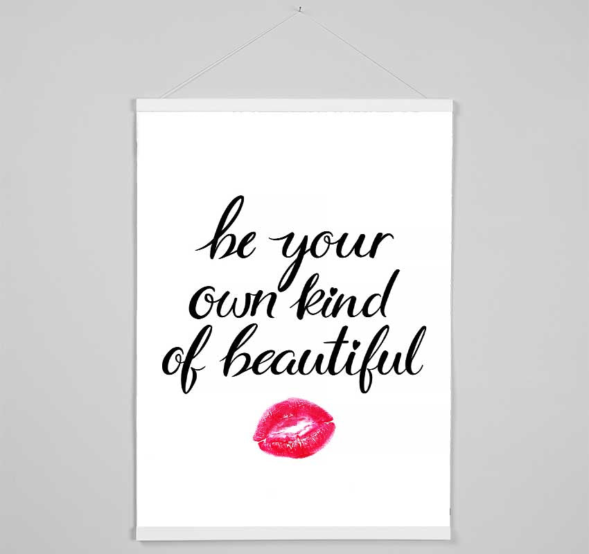 Be Your Own Kind Of Beautiful Hanging Poster - Wallart-Direct UK