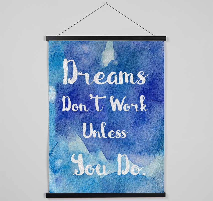 Dreams Don't Work Unless Hanging Poster - Wallart-Direct UK