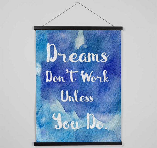 Dreams Don't Work Unless Hanging Poster - Wallart-Direct UK