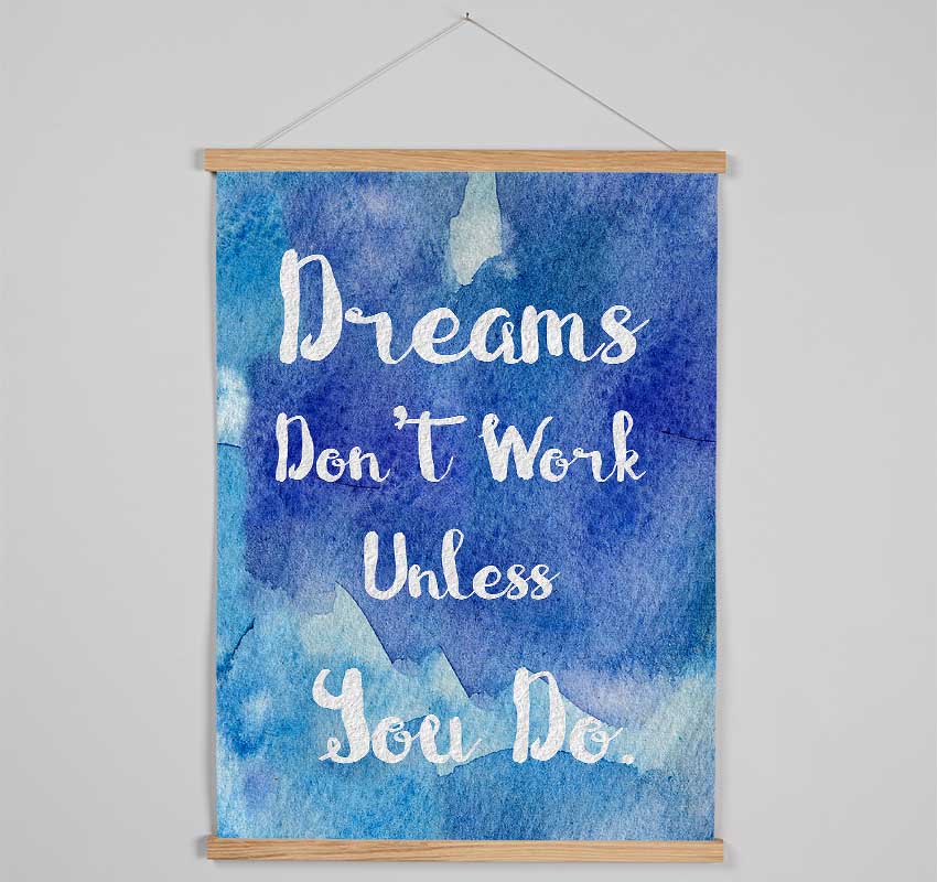 Dreams Don't Work Unless Hanging Poster - Wallart-Direct UK