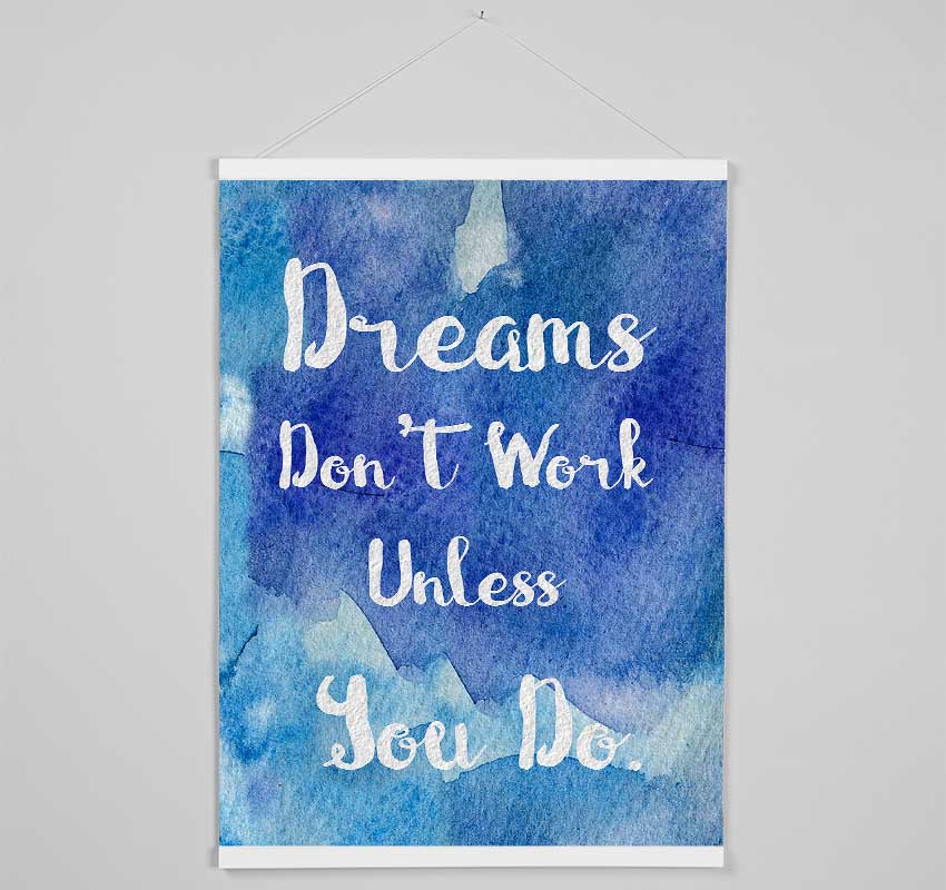 Dreams Don't Work Unless Hanging Poster - Wallart-Direct UK