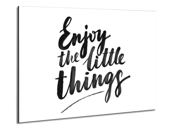 Enjoy The Little Things 4