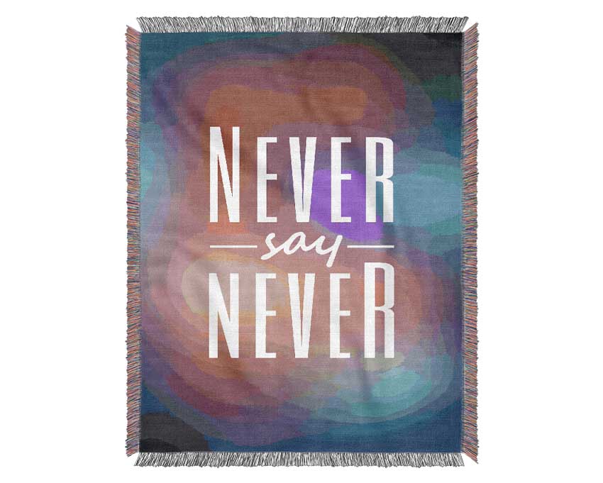 Never Say Never 2 Woven Blanket