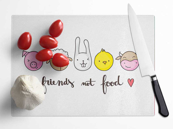 Friends Not Food Glass Chopping Board