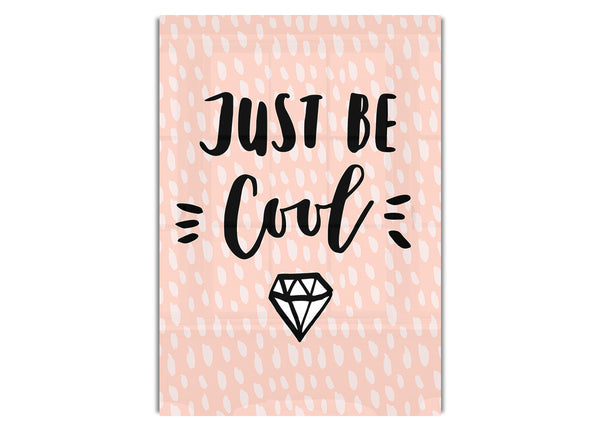 Just Be Cool