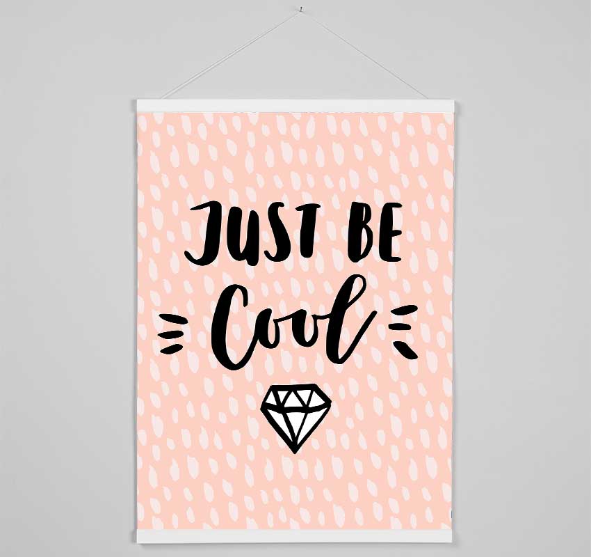 Just Be Cool Hanging Poster - Wallart-Direct UK