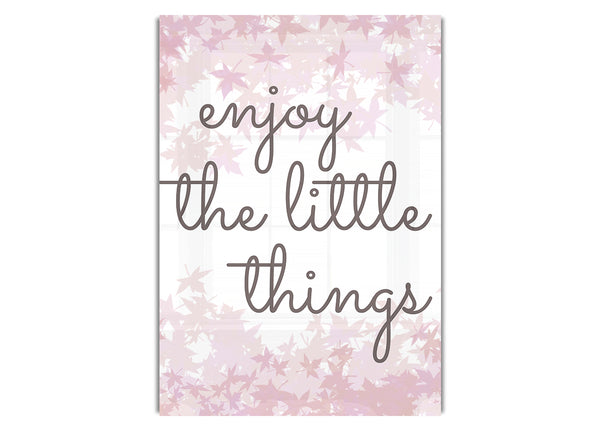 Enjoy The Little Things 5